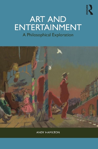 Паперова книга «Art and Entertainment: A Philosophical Exploration», автор Енді Хемільтон - фото №1