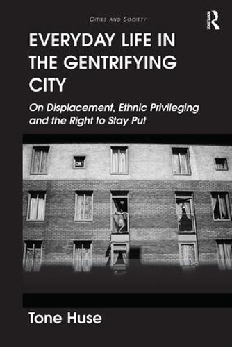 Паперова книга «Everyday Life in the Gentrifying City: On Displacement, Ethnic Privileging and the Right to Stay Put», автор Тоне Хьюз - фото №1