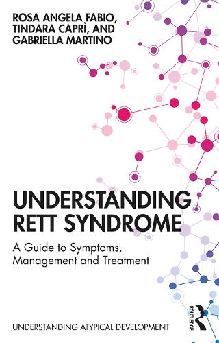 Бумажная книга «Understanding Rett Syndrome: A guide to symptoms, management and treatment», авторов Габриэлла Мартино, Роза Анджела Фабио, Тиндара Капри - фото №1