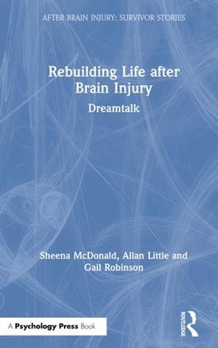 Бумажная книга «Rebuilding Life after Brain Injury: Dreamtalk», авторов Аллан Литтл, Гейл Робинсон, Шина Макдональд - фото №1