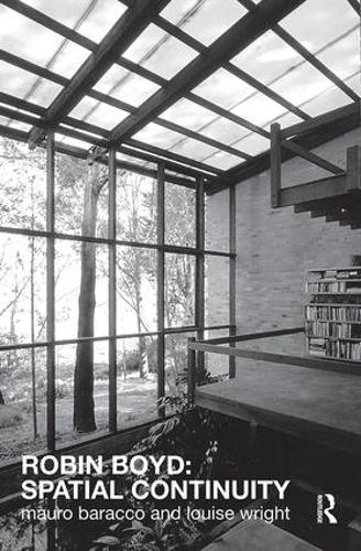 Бумажная книга «Robin Boyd: Spatial Continuity», авторов Луиза Райт, Мауро Баракко - фото №1