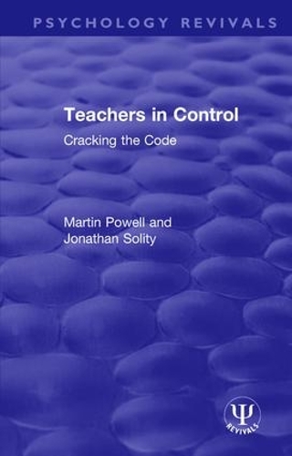 Паперова книга «Teachers in Control: Cracking the Code», авторів Джонатан Соліті, Мартін Пауелл - фото №1