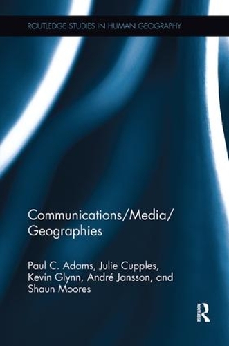 Паперова книга «Communications/Media/Geographies», авторів Андре Янссон, Джулі Капплз, Кевін Глінн, Пол К. Адамс, Шон Мурс - фото №1