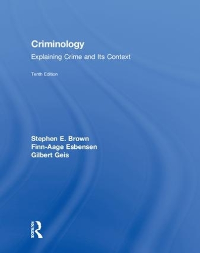 Бумажная книга «Criminology: Explaining Crime and Its Context», авторов Финн-Ааге Эсбенсен, Гилберт Гейс, Стивен Э. Браун - фото №1