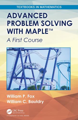 [object Object] «Advanced Problem Solving with Maple: A First Course», авторов Уильям К. Болдри, Уильям П. Фокс - фото №1