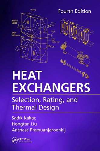 [object Object] «Heat Exchangers: Selection, Rating, and Thermal Design, Fourth Edition», авторів Анчаса Прамуанджароенкій, Хонгтан Лю, Садік Какач - фото №1