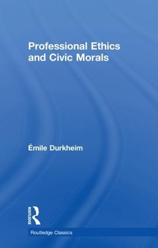 Бумажная книга «Professional Ethics and Civic Morals», автор Эмиль Дюркгейм - фото №1