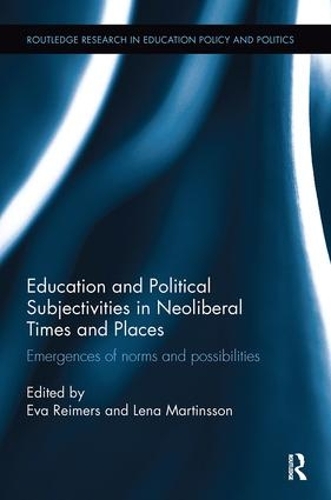 Бумажная книга «Education and Political Subjectivities in Neoliberal Times and Places: Emergences of norms and possibilities» - фото №1