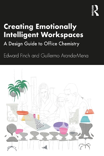 Бумажная книга «Creating Emotionally Intelligent Workspaces: A Design Guide to Office Chemistry», авторов Эдвард Финч, Гильермо Аранда-Мена - фото №1