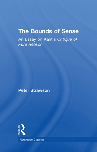 Бумажная книга «The Bounds of Sense: An Essay on Kant’s Critique of Pure Reason», автор Питер Страусон - фото №1