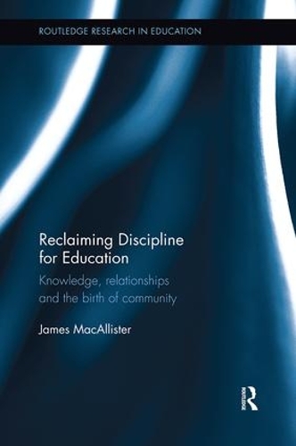 Бумажная книга «Reclaiming Discipline for Education: Knowledge, relationships and the birth of community» - фото №1