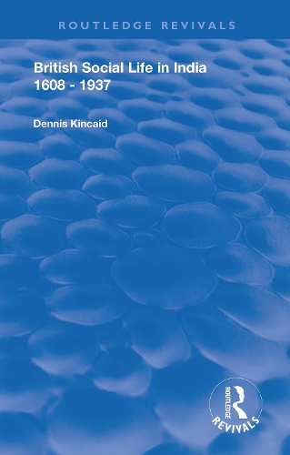 Паперова книга «British Social Life in India 1608 - 1937», автор Денніс Кінкейд - фото №1