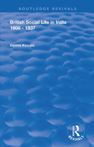 Бумажная книга «British Social Life in India 1608 - 1937», автор Деннис Кинкейд - фото №1