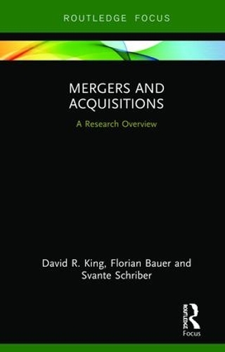 Бумажная книга «Mergers and Acquisitions: A Research Overview», авторов Дэвид Р. Кинг, Флориан Бауэр, Сванте Шрайбер - фото №1
