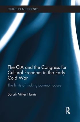 Бумажная книга «The CIA and the Congress for Cultural Freedom in the Early Cold War: The Limits of Making Common Cause» - фото №1
