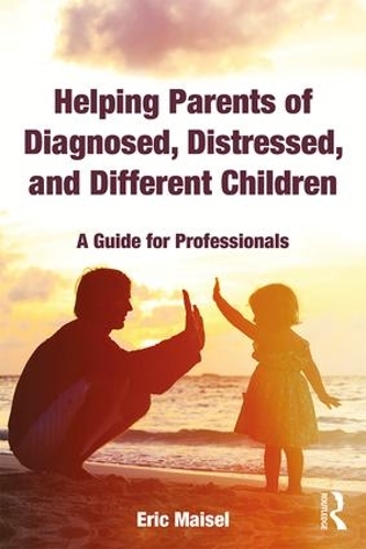Паперова книга «Helping Parents of Diagnosed, Distressed, and Different Children: A Guide for Professionals», автор Ерік Майзель - фото №1