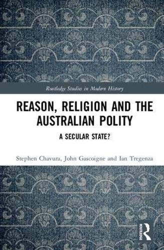 Паперова книга «Reason, Religion and the Australian Polity: A Secular State?», авторів Ієн Трегенза, Джон Гаскойн, Стівен Чавура - фото №1