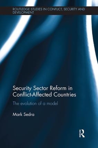 Бумажная книга «Security Sector Reform in Conflict-Affected Countries: The Evolution of a Model», автор Марк Седра - фото №1