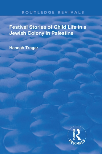 Бумажная книга «Festival Stories of Child Life in a Jewish Colony in Palestine.», автор Ханна Трэгер - фото №1