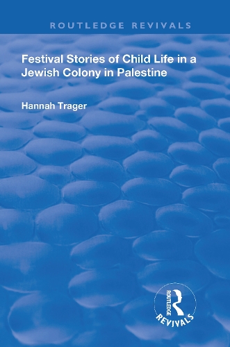 Бумажная книга «Festival Stories of Child Life in a Jewish Colony in Palestine.», автор Ханна Трэгер - фото №1