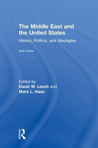 Бумажная книга «The Middle East and the United States: History, Politics, and Ideologies», автор Дэвид В. Леш - фото №1