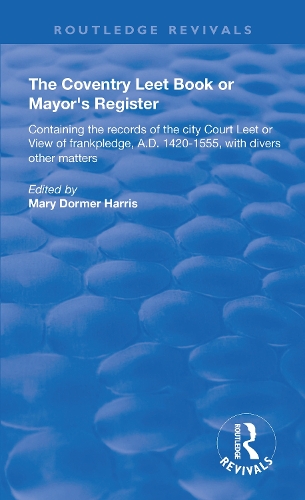[object Object] «The Coventry Leet Book or Mayor's Register: Containing the records of the city Court Leet or View of frankpledge, A.D. 1420-1555 with divers other matters» - фото №1