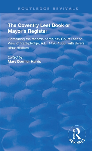 [object Object] «The Coventry Leet Book or Mayor's Register: Containing the records of the city Court Leet or View of frankpledge, A.D. 1420-1555 with divers other matters» - фото №1