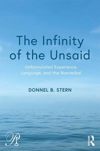 Бумажная книга «The Infinity of the Unsaid: Unformulated Experience, Language, and the Nonverbal», автор Доннел Б. Стерн - фото №1