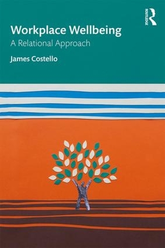 Бумажная книга «Workplace Wellbeing: A Relational Approach», автор Джеймс Костелло - фото №1