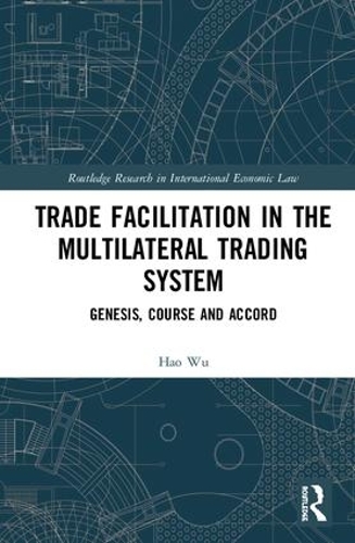 Бумажная книга «Trade Facilitation in the Multilateral Trading System: Genesis, Course and Accord», автор Хао Ву - фото №1