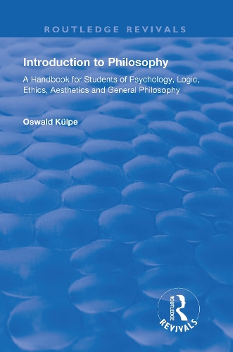 Бумажная книга «Introduction to Philosophy: A Handbook for Students of Psychology, Logic, Ethics, Aesthetics and General Philosophy», автор Освальд Кюльпе - фото №1