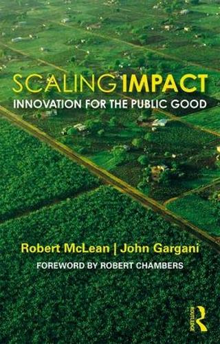 Паперова книга «Scaling Impact: Innovation for the Public Good», авторів Джон Гаргані, Роберт Маклін - фото №1