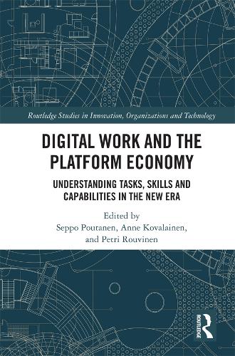Бумажная книга «Digital Work and the Platform Economy: Understanding Tasks, Skills and Capabilities in the New Era» - фото №1