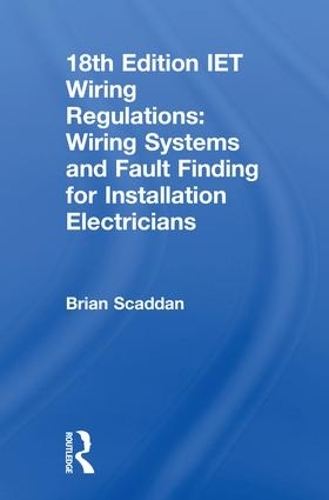 Бумажная книга «IET Wiring Regulations: Wiring Systems and Fault Finding for Installation Electricians», автор Брайан Скаддан - фото №1