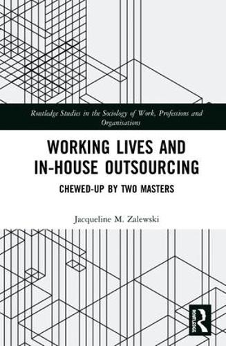 Бумажная книга «Working Lives and in-House Outsourcing: Chewed-Up by Two Masters», автор Жаклин Залевски - фото №1