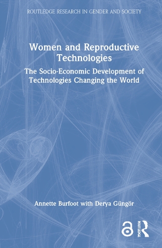 Бумажная книга «Women and Reproductive Technologies: The Socio-Economic Development of Technologies Changing the World», авторов Аннет Бурфут, Дерья Гюнгёр - фото №1