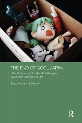 Paper book «The End of Cool Japan: Ethical, Legal, and Cultural Challenges to Japanese Popular Culture» - фото №1