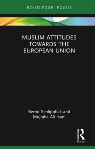 Бумажная книга «Muslim Attitudes Towards the European Union», авторов Бернд Шлипхак, Муджтаба Али Исани - фото №1