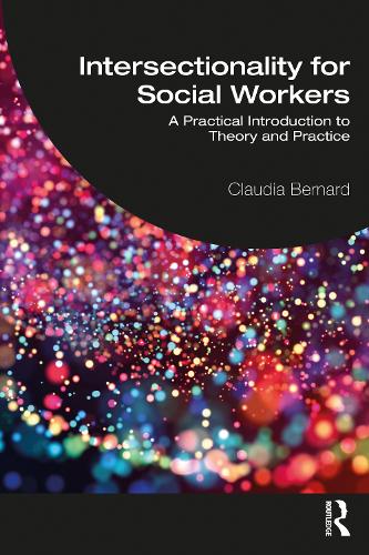 Бумажная книга «Intersectionality for Social Workers: A Practical Introduction to Theory and Practice», автор Клаудия Бернар - фото №1