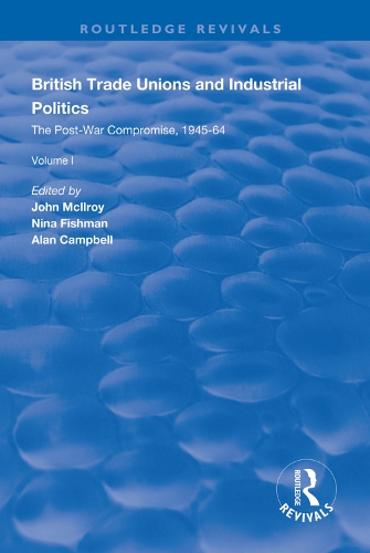 Бумажная книга «British Trade Unions and Industrial Politics: The Post-war Compromise, 1945-1964» - фото №1