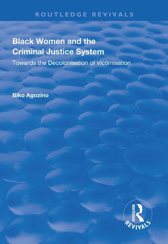 Бумажная книга «Black Women and The Criminal Justice System: Towards the Decolonisation of Victimisation», автор Бико Агозино - фото №1