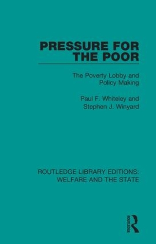 Бумажная книга «Pressure for the Poor: The Poverty Lobby and Policy Making», авторов Пол Уайтли, Стивен Уинъярд - фото №1