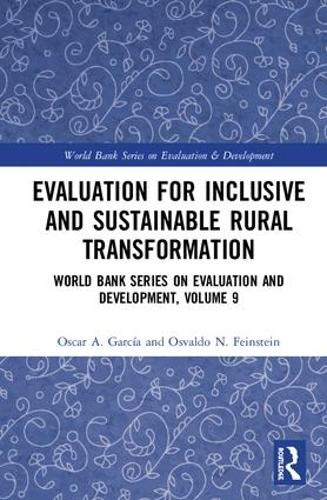 Бумажная книга «Evaluation for Inclusive and Sustainable Rural Transformation: World Bank Series on Evaluation and Development, Volume 9», авторов Оскар А. Гарсия, Освальдо Н. Файнштейн - фото №1