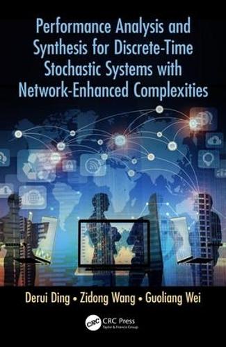Бумажная книга «Performance Analysis and Synthesis for Discrete-Time Stochastic Systems with Network-Enhanced Complexities», авторов Дерюй Динг, Гуолян Вэй, Зидонг Ванг - фото №1