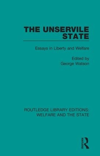 Паперова книга «The Unservile State: Essays in Liberty and Welfare» - фото №1