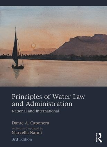 Паперова книга «Principles of Water Law and Administration: National and International, 3rd Edition», авторів Данте А. Капонера, Марчелла Нанні - фото №1