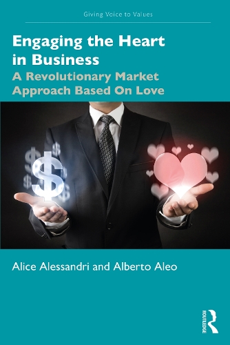 Бумажная книга «Engaging the Heart in Business: A Revolutionary Market Approach Based On Love», авторов Альберто Алео, Алиса Алессандри - фото №1