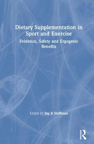 Бумажная книга «Dietary Supplementation in Sport and Exercise: Evidence, Safety and Ergogenic Benefits» - фото №1