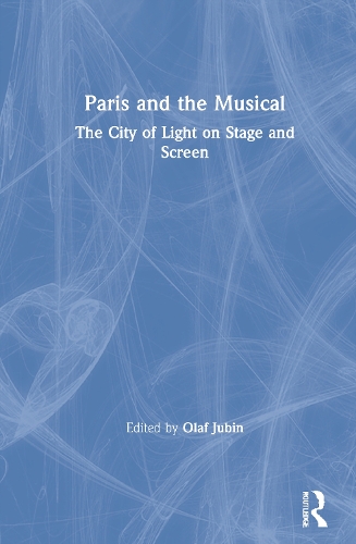 Паперова книга «Paris and the Musical: The City of Light on Stage and Screen» - фото №1