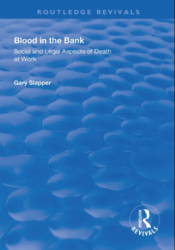 Бумажная книга «Blood in the Bank: Social and Legal Aspects of Death at Work», автор Гэри Слэппер - фото №1